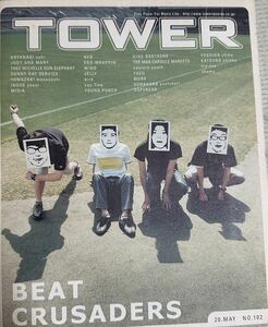 TOWER No.102 BEAT CRUSADERS 小柳ゆき JUDY AND MARY THEE MICHELLE GUN ELEPHANT 山崎まさよし EGO-WRAPPIN' THE MAD CAPSULE MARKETS 
