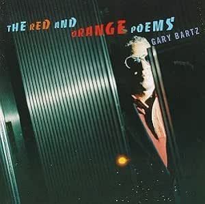 The Red and Orange Poems ゲイリー・バーツ 輸入盤CD