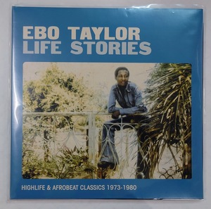 LP 素晴らしきガーナ・ハイライフの伝説的人物エボ・テイラーの1970年代の代表的録音を集めた決定的コンピ EBO TAYLOR / LIFE STORIES