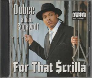 中古CD■HIPHOP/G-RAP■DUBEE aka SUGAWOLF／For That Scrilla／1997年■Khayree, Mac Mall, Ray Luv, Young Lay, Mac Dre