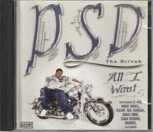 中古CD■HIPHOP/G-RAP■PSD Tha Drivah／All I Want／2002年■E-40, Mac Mall, Mac Dre, Dubee aka Sugawolf, Keek Da Sneak, San Quinn