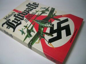 YH33 [洋書]Hitler's Luftwaffe A pictorical history and technical encyclopedia of Hitler's air power in World War II