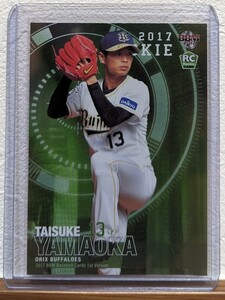 ①【150枚限定】2017 BBM 1st□山岡泰輔 RC ルーキーパラレルカード Rookie CARD