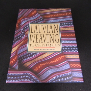 希少★洋書 『Latvian Weaving Techniques (ラトビアの織物テクニック)』 ■送185円 Anita Apinis-Herman ハードカバー 英語 織り物 ◇