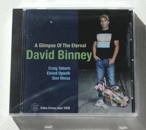 David Binney『A Glimpse Of The Eternal』【Criss Cross】2021年作品 Craig Taborn, Dan Weiss 豪華演奏者 人気アルト奏者