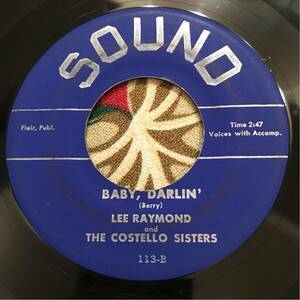 LEE RAYMOND AND COSTELLO SUSTERS US Orig 7inch BABY DARLIN’