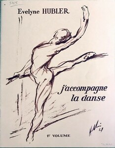 フブラー ダンスの伴奏 第1巻 (ピアノ・ソロ) 輸入楽譜 HUBLER J'Accompagne la Danse Vol.1 バレエ レッスン 洋書