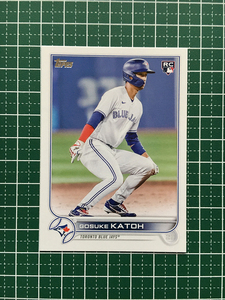 ★TOPPS MLB 2022 UPDATE #US41 加藤豪将／GOSUKE KATOH［TORONTO BLUE JAYS／北海道日本ハムファイターズ］ルーキー「RC」★