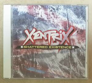 【HM/HR】 ※貴重盤　ゼントリックス (XENTRIX) / シャッタード・イグジスタンス (SHATTERED EXISTENCE)　1stアルバム　スラッシュ・メタル