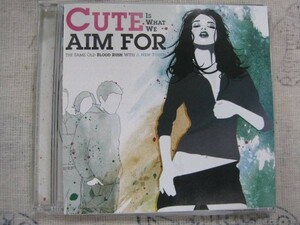 #A181■CD■ Cute Is What We Aim For The Same Old Blood Rush With A New Touch