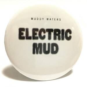 デカ缶バッジ 5.7cm　Muddy Waters Electric Mud マディウォーターズ Blues ブルース Psychedelic
