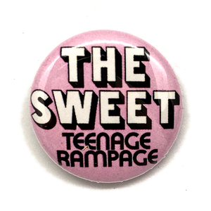 缶バッジ 25mm THE SWEET Teenage Rampage スウィート ティーンエイジ狂騒曲 Glam Rock グラムロック