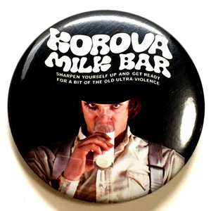 デカ缶バッジ 58mm 時計仕掛けのオレンジ Clockwork Orange KOROVA MILK BAR スタンリーキューブリック