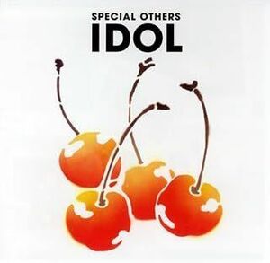 IDOL / SPECIAL OTHERS