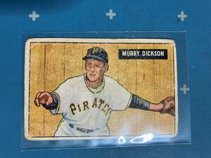 1951 Bowman 本物　Vintage　#167 Murry Dickson 1953 All Star 必ず写真を確認してください