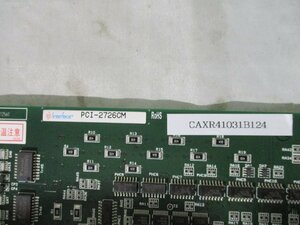 中古 Interface PCI-2726CM 4軸絶縁パルスモーションコントローラ(CAXR41031B124)