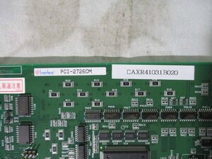 中古 Interface PCI-2726CM 4軸絶縁パルスモーションコントローラ(CAXR41031B020)
