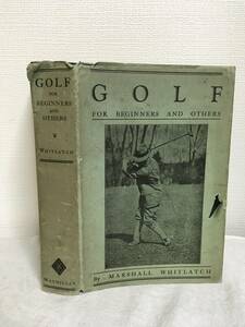 1925 Golf for Beginners And Others Marshall Whitlatch English antique book@ retro old foreign book Golf 