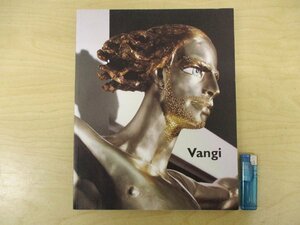 ◇C3442 書籍「ヴァンジ Giuliano Vangi Studi per un crocifisso Opere scelte 1988-2000 」洋書 ジュリアーノ・ヴァンジ 彫刻 作品集