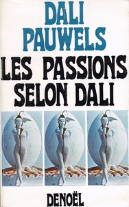 「ダリ情熱を語る」（1968年）●サルバドール・ダリとルイ・ポーウェル 共著［洋書・フランス語］