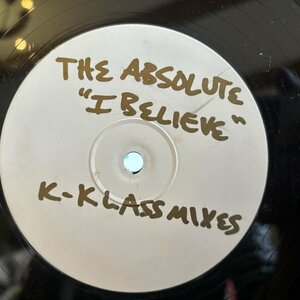 The Absolute / I Believe (The K Klass Mixes)