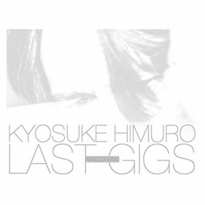 メーカー特典ありKYOSUKE HIMURO LAST GIGS (2BD)(特典:スタッフパス レプリカステッカー 20