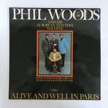 46049319;【France盤/コーティングジャケ】Phil Woods And His European Rhythm Machine / Alive And Well In Paris_画像1