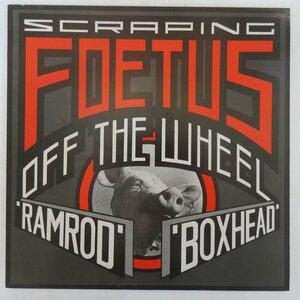 46049513;【UK盤/12inch】Scraping Foetus Off The Wheel / Ramrod / Boxhead