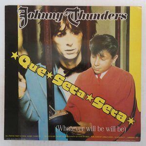 46049503;【UK盤】Johnny Thunders / Que Sera Sera (Whatever Will Be Will Be)