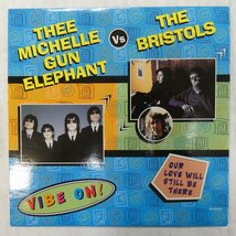 47039036;【国内盤/7inch】Thee Michelle Gun Elephant / THE BRISTOLS / VIVE ON! / OUR LOVE WILL STILL BE THERE_画像1