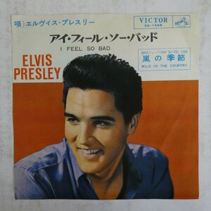 46050129;【国内盤/7inch】Elvis Presley エルヴィス・プレスリー / I Feel So Bad アイ・フィール・ソー・バッド