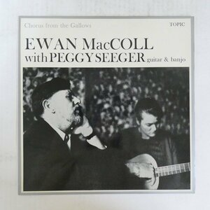 46051638;【UK盤】Ewan MacColl With Peggy Seeger / Chorus From The Gallows