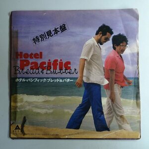 10015628;【国内盤/プロモオンリー/7inch】ブレッド ＆バター BREAD & BUTTER / ホテル・パシフィック HOTEL PACIFIC