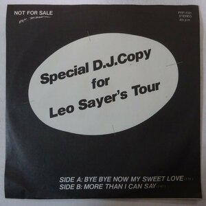 10015932;【国内盤/プロモオンリー/7inch】Leo Sayer / Bye Bye Now My Sweet Love