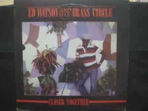 エド・ワトソン / Ed Watson And The Brass Circle / Closer Together ◆LP7912NO OYWP◆LP