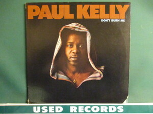 ★ Paul Kelly ： Don't Burn Me LP ☆ (( 「Come Lay Some Lovin' On Me」収録 / 落札5点で送料当方負担