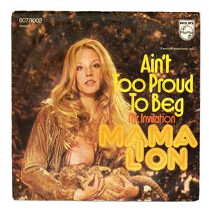 Mama Lion - Ain't Too Proud To Beg / Mr. Invitation (7inch) Philips 6078 002