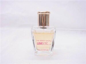 ◎ THE BODY SHOP ◎　 ザ・ボディショップ　 LOVE ETC...　ラブエトセトラ　オードパルファム　30ml　◎保管品