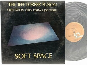 LP　米　The Jeff Lorber Fusion Guest Artists: Chick Corea & Joe Farrell/Soft Space/IC 1056