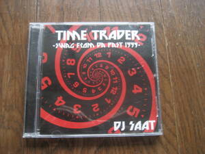 MIXCD DJ SAAT / TIME TRADER muro missie hazime ken-bo celory hiroki kenta hasebe DJ MASTERKEY　komori swing 