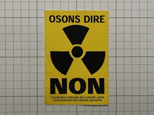 原発関連 フランス環境保護団体 古いステッカー：OSONS DIRE &#34;NON&#34; 核 核兵器 放射線 反核運動 ビンテージ 海外 +Ad