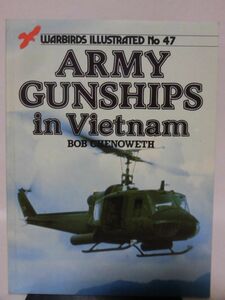 洋書 ベトナム戦争攻撃ヘリ 写真集 WARBIRDS ILLUSTRATED NO.47 ARMY GUNSHIPS in VietnamARMS AND ARMOUR PRESS 1987年発行[1]D0716