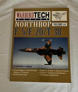 洋書　Northrop F-5/F-20/T-38 - Warbirdtech Vol. 44 ノースロップ F-5/F-20/T-38 - ウォーバードテック Vol. 44