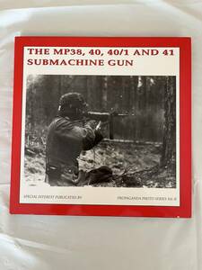 洋書　The MP38, 40, 40/1 and 41 Submachinegun (Propaganda Photo Series) MP38、40、40/1、および 41 サブマシンガン 