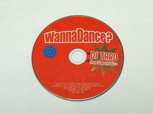 ディスクのみ レンタル落ち Wanna Dance? HipHop-R&B-Dancehall All Mix Up / DJ TARO non stop music CD
