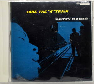 BETTY ROCHE ベティ・ロッシェ　／　TAKE THE "A" TRAIN　CD