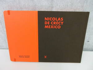 F2-61[NICOLAS DE CRECY MEXICO LOUIS VUITTON TRAVEL BOOK] ルイヴイトン トラベルブック メキシコ ニコラ・ド・クレシー アート 美術
