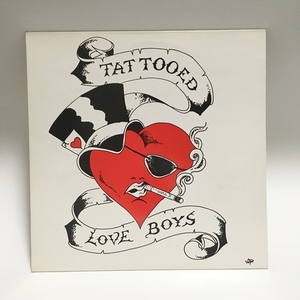 【 自主 12inc 】TATTOOED LOVE BOYS ST Bad Boys Glam Rock Wild hearts ワイルドハーツ Quireboys Johnny Thunders Power Pop