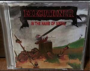 Executioner In the Name of Metal 1986年スラッシュメタル　2013年CD化　hirax exodus slayer blood feast
