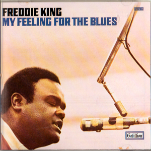 FREDDIE KING・MY FEELING FOR THE BLUES / フレディ キング・ブルース ギタリスト3大キングと称される。 ＣＤ 全１１曲